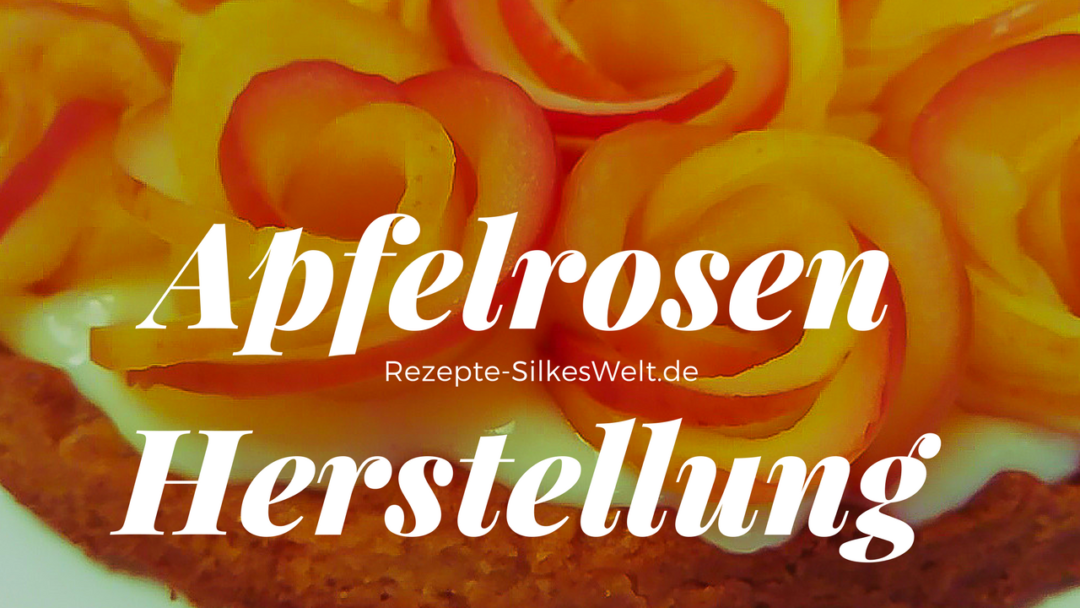 Herstellung von Apfelrosen Schritt für Schritt Anleitung mit Tips und ...