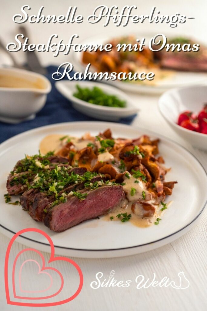 Schnelle Steakpfanne mit Pfifferlingen und omas Rahmsauce