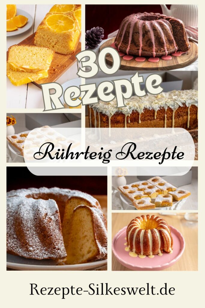 30 Rührteig Rezepte. Rezeptesammlung mit Rührteig, Rührkuchen Gugelhupf, Muffins